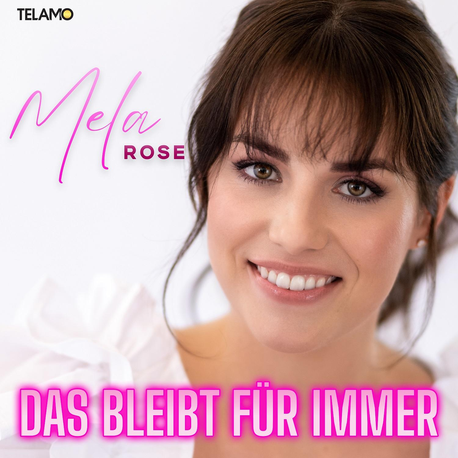 Frau mit braunen Haaren lächelt. Text oben Mela Rose. Darunter Das Bleibt Für Immer.