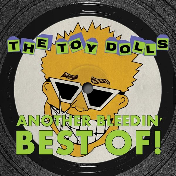 Hanglemez. The Toy Dolls, Another Bleedin' Best Of!