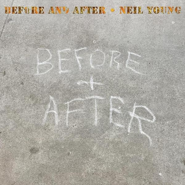Kreideaufschrift auf Beton: Before + After. Text darüber: Before and After, Neil Young.