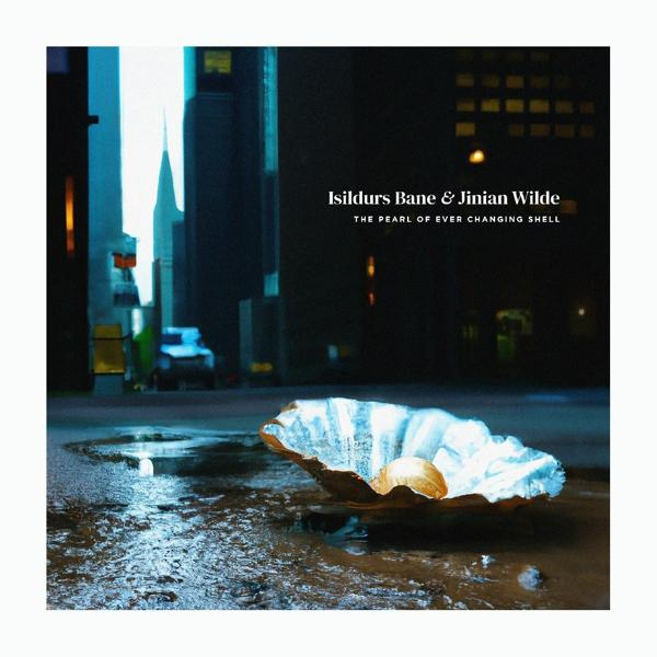 Isildurs Bane & Wilde - Ever of Shell The Jinian Changing Pearl - (Vinyl)