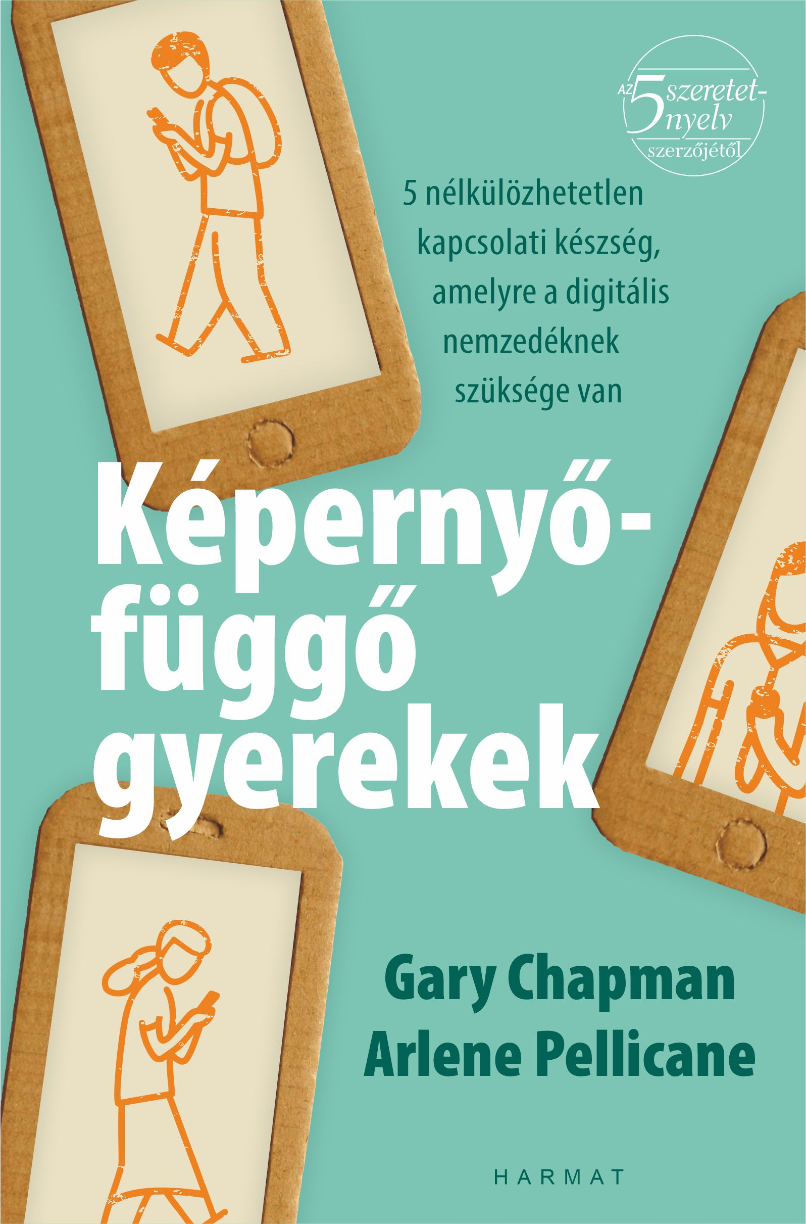 Gary Chapman - Képernyőfüggő gyerekek