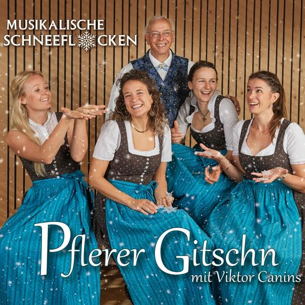Pflerer Gitschn Mit Canins - - Musikalische (CD) Schneeflocken Viktor