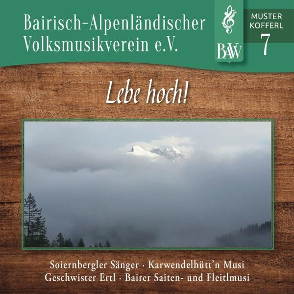 Lebe - - hoch! - Musterkofferl 7 Bairisch-Alpenländ. e.V Volksmusikverein (CD)