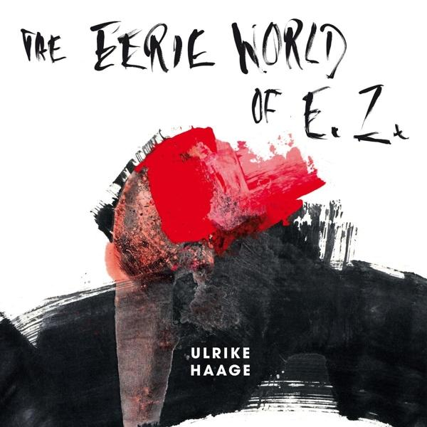Ulrike Haage - The Eerie World of E.Z. (limited, white Vinyl)  - (Vinyl)