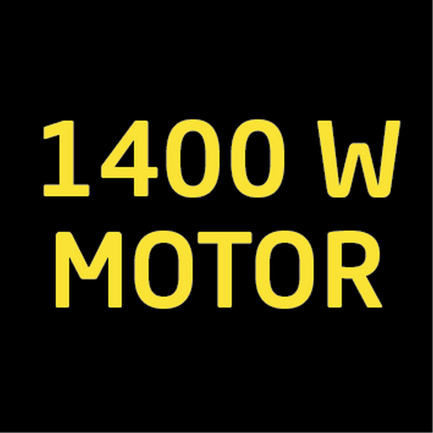 Black background with yellow text reading '1400 W MOTOR'.