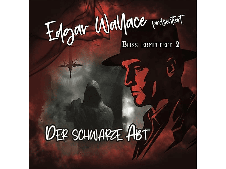 Edgar - Bliss Ermittelt Wallace 02 (CD) - Der Abt Edgar - Wallace - Schwarze