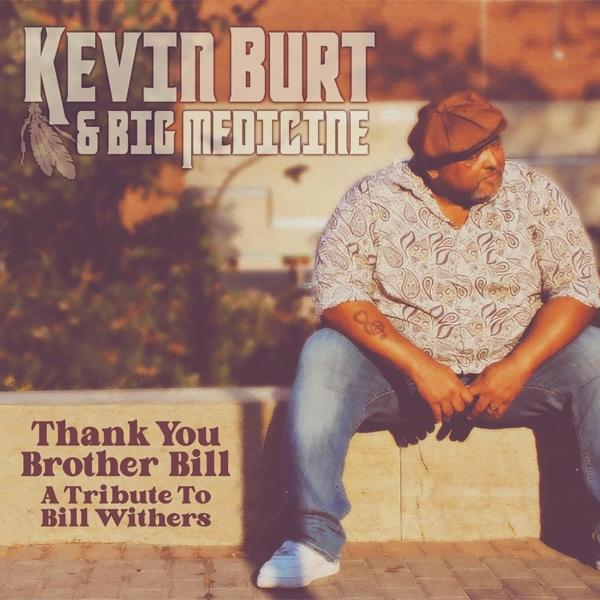 Bill Kevin A To Thank Withers Medicine Burt - (CD) & Big You - Bill Brother Tribute -