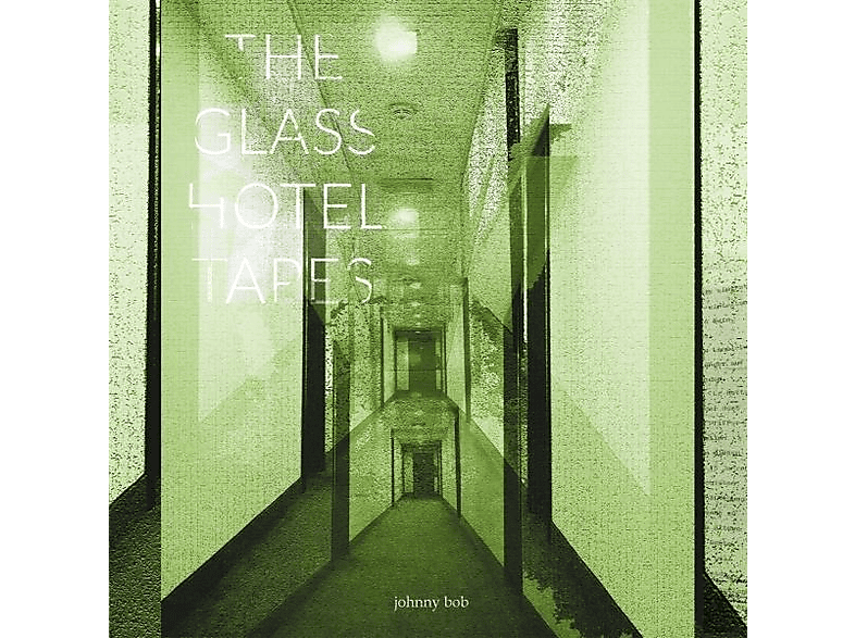 Johnny Bob – the glass hotel tapes – (Vinyl)