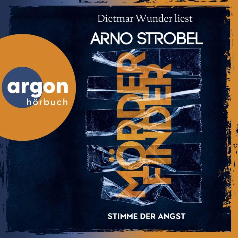 Buchcover: Dietmar Wunder liest Arno Strobel. Mord. Stimme der Angst.