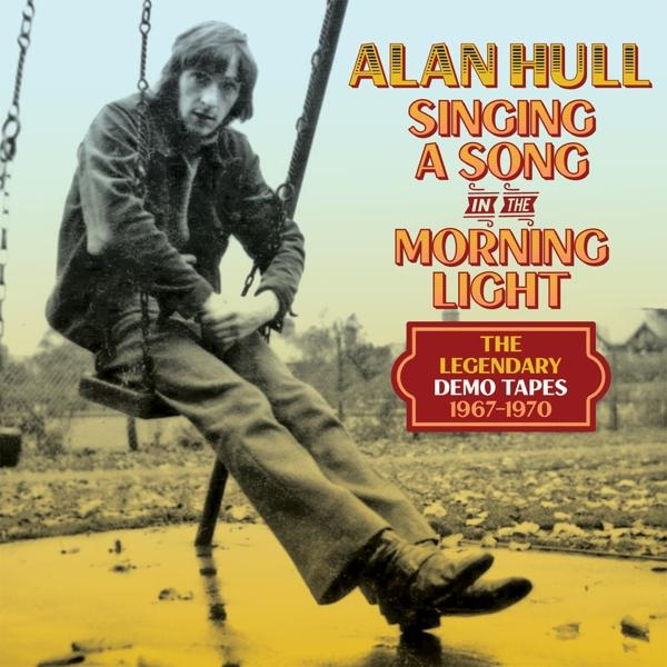 Alan Hull - Singing a Morning - Legendary Light: in Song the (CD) The