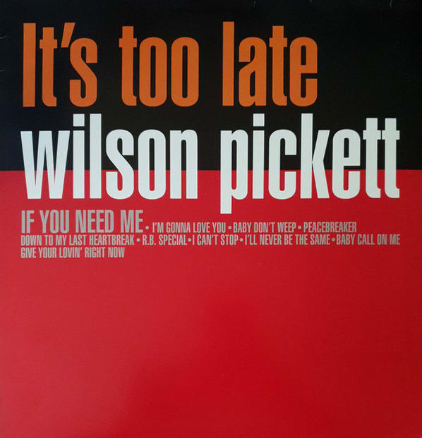 Too Late (Vinyl) - - Wilson Pickett It\'s