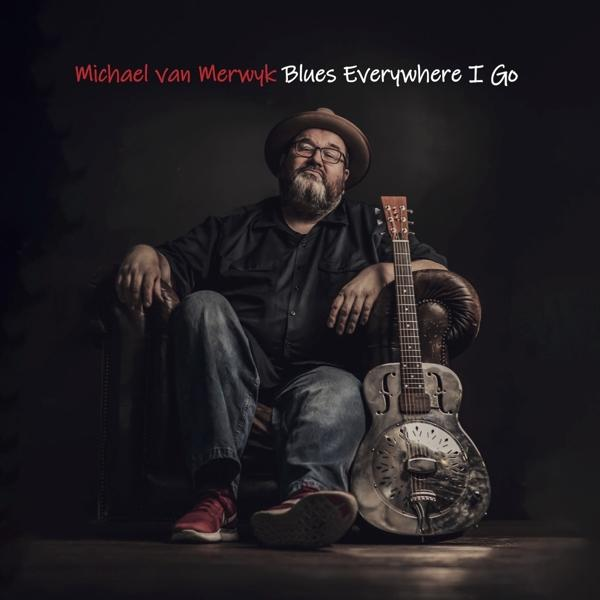 Michael Van I Merwyk Blues - Go Everywhere - (Vinyl)