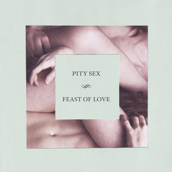 Pity Sex - FEAST OF (10 - Anniversary LOVE Year (Vinyl) Edition)