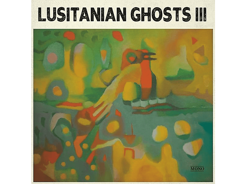 III (Vinyl) Ghosts Lusitanian (Mono - - Edition)