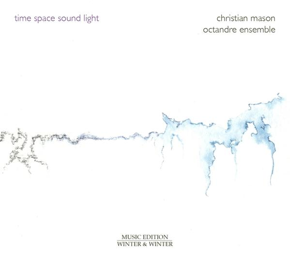 Christian/octandre Ensemble Mason - (CD) - Time-Space-Sound-Light