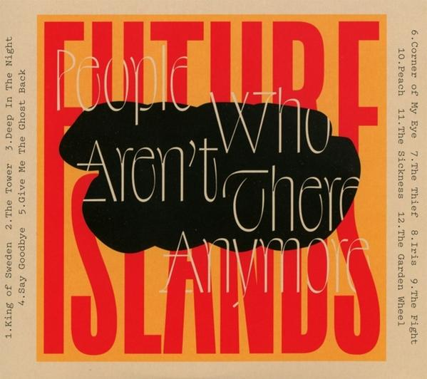 Albumcover mit rotem und orangefarbenem Text: Future Islands - People Who Aren't There Anymore.
