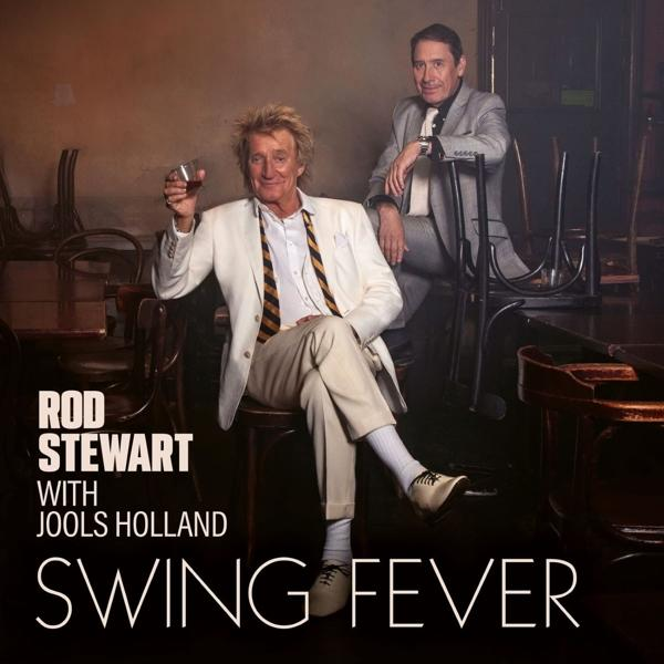 Rod Stewart és Jools Holland a borítón, a 'Swing Fever' nagy betűkkel van írva.