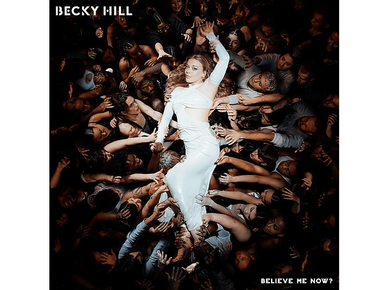 Becky Hill Believe Me Now (CD) MediaMarkt