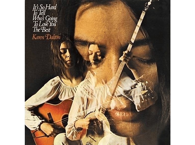 Karen Dalton - It's SO Hard to Tell Who's Going to Love You the B - (Vinyl)
