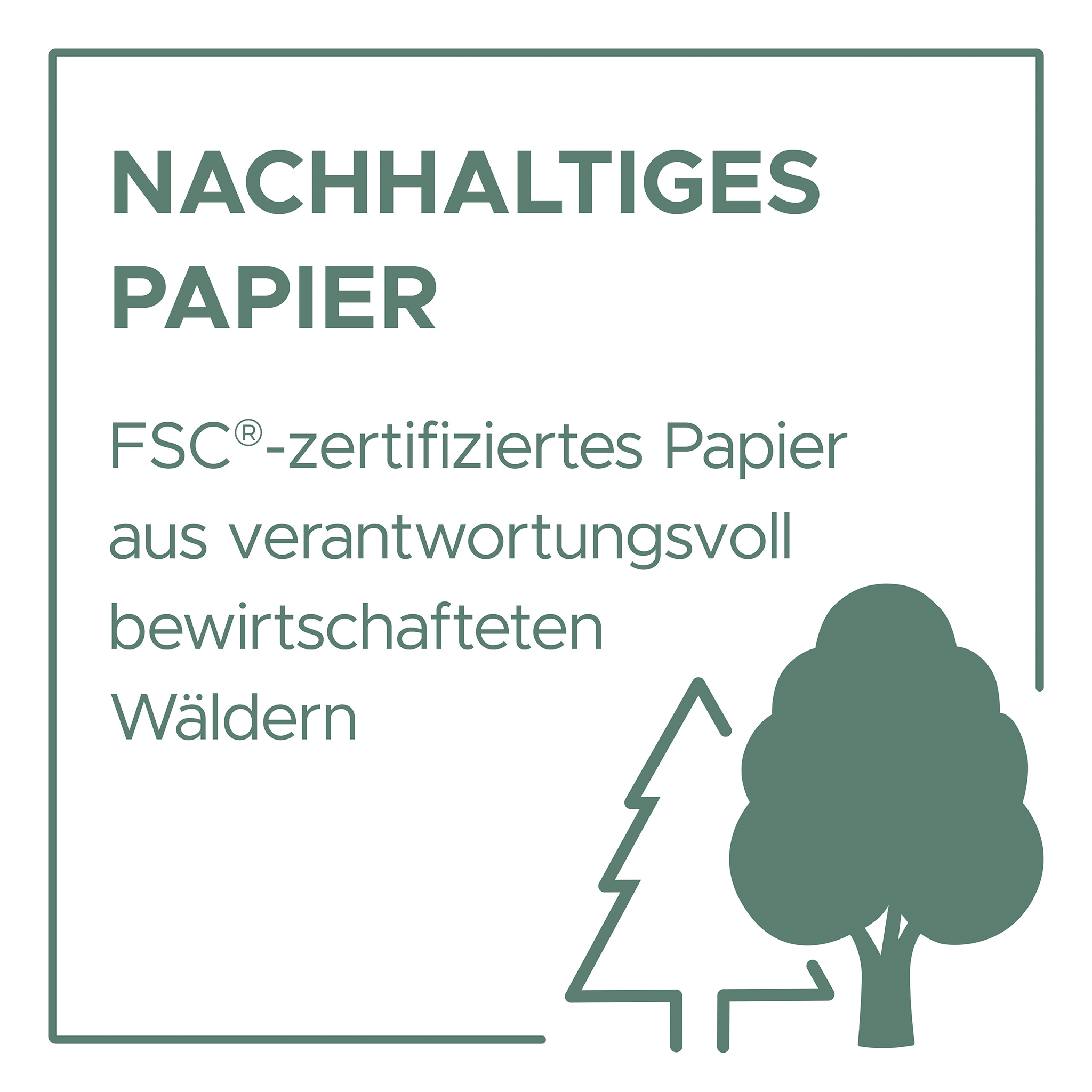Bild eines weißen Quadrats mit grünem Text über FSC-zertifiziertes Papier aus nachhaltigen Wäldern.