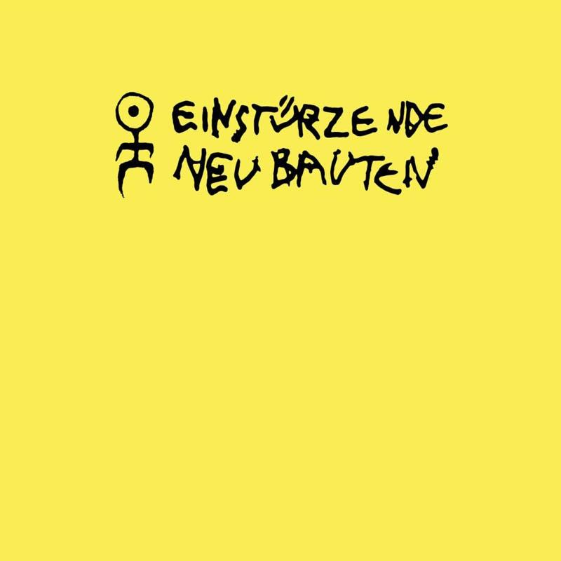 Gelber Hintergrund mit dem Text: Einstürzende Neubauten. Schwarzer, stilisierter Text.