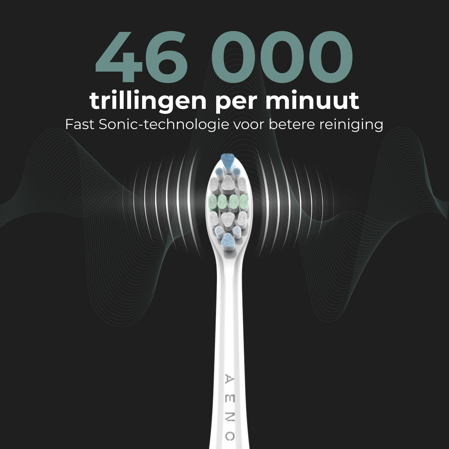 A white toothbrush with a brush head. The text says, '46 000 trillingen per minuut' with sound waves.
