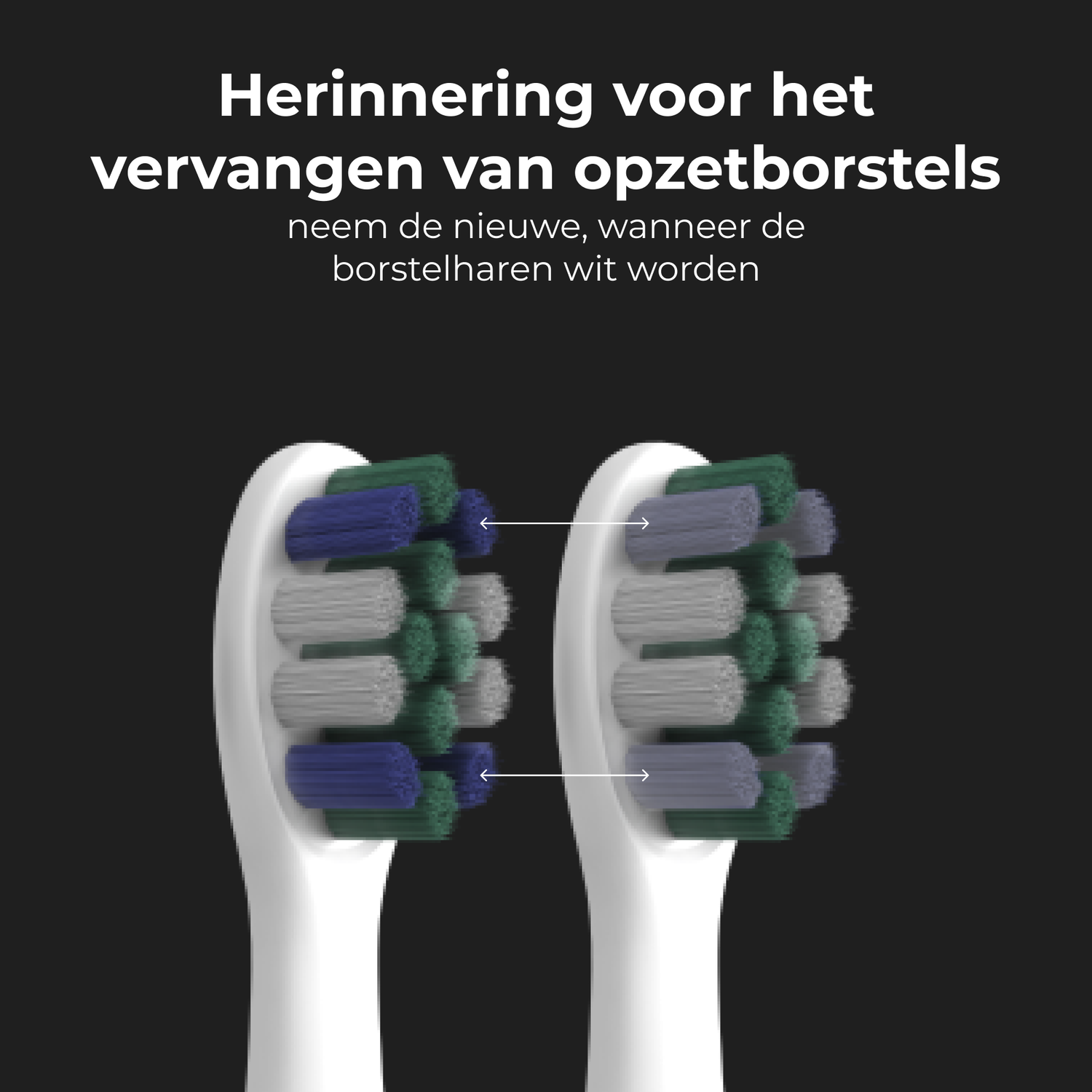 Two toothbrush heads. Text: 'Herinnering voor het vervangen van opzetborstels'. Black background.