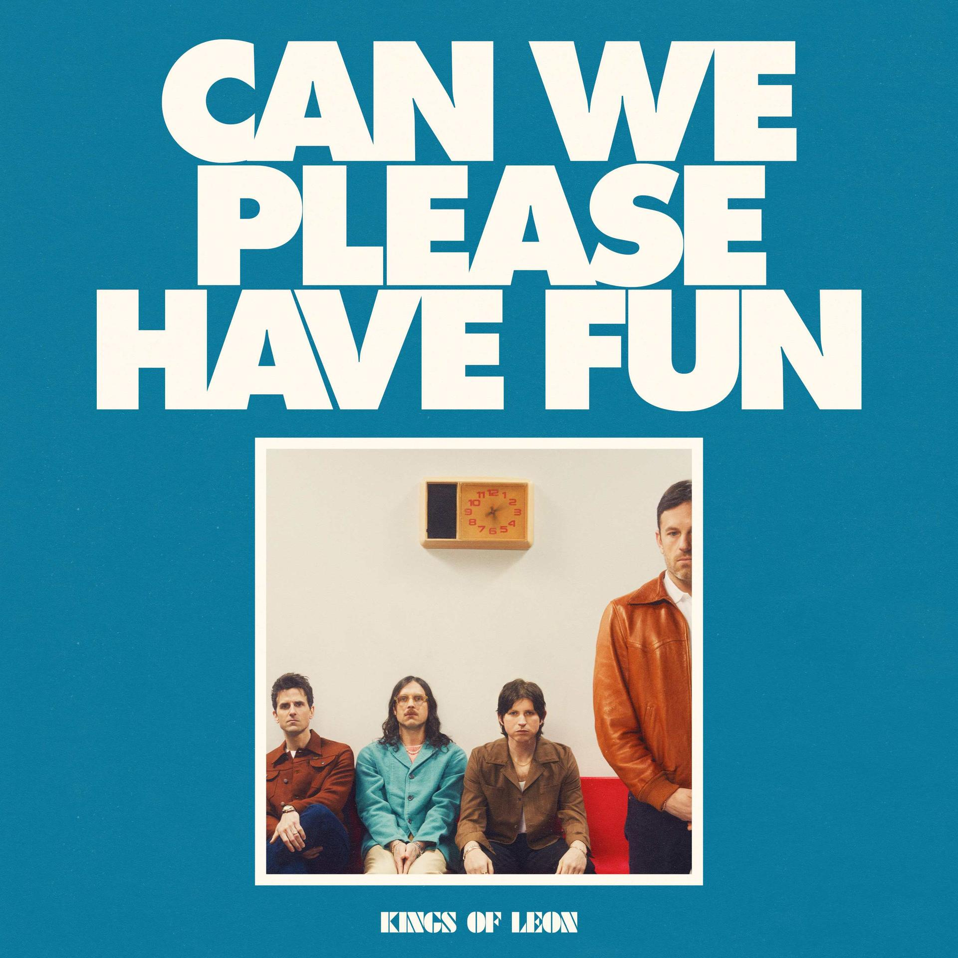 Albumcover mit Bandfoto. Text: Can We Please Have Fun, Kings of Leon.