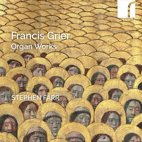 Albumcover von 'Francis Grier Organ Works' von Stephen Farr. Goldener Hintergrund mit vielen Gesichtern.