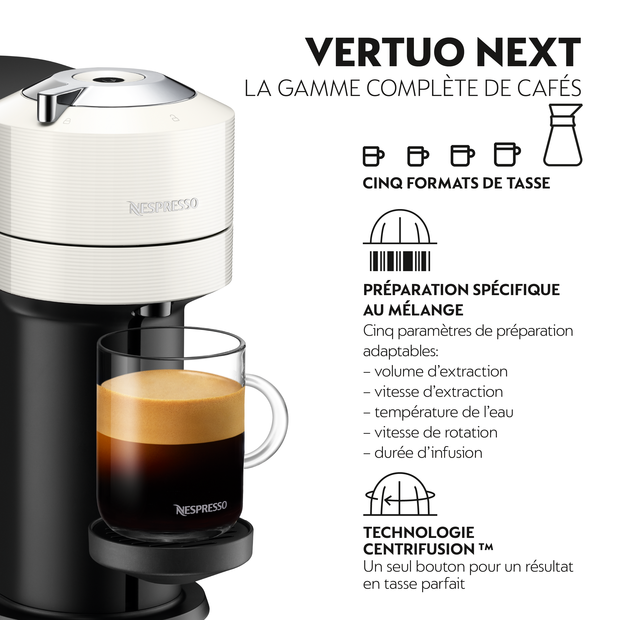 Machine à café avec texte : Vertuo Next, Cinq formats de tasse et préparation spécifique au mélange.