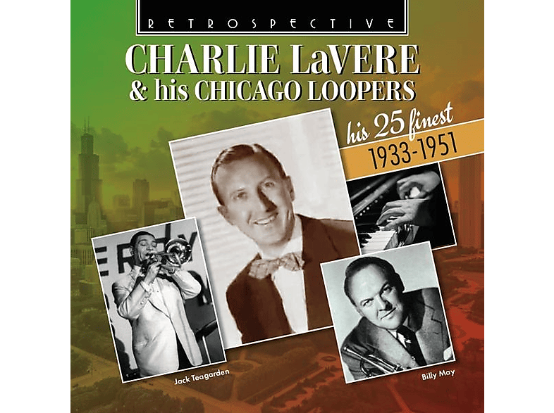 Charlie/charlielavere & His Chicago Loopers Lavere - Charlie LaVere And his Chicago Loopers - (CD)