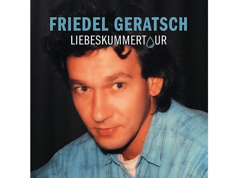 Friedel Geratsch | Liebeskummertour - (CD + DVD Video) Friedel Geratsch ...