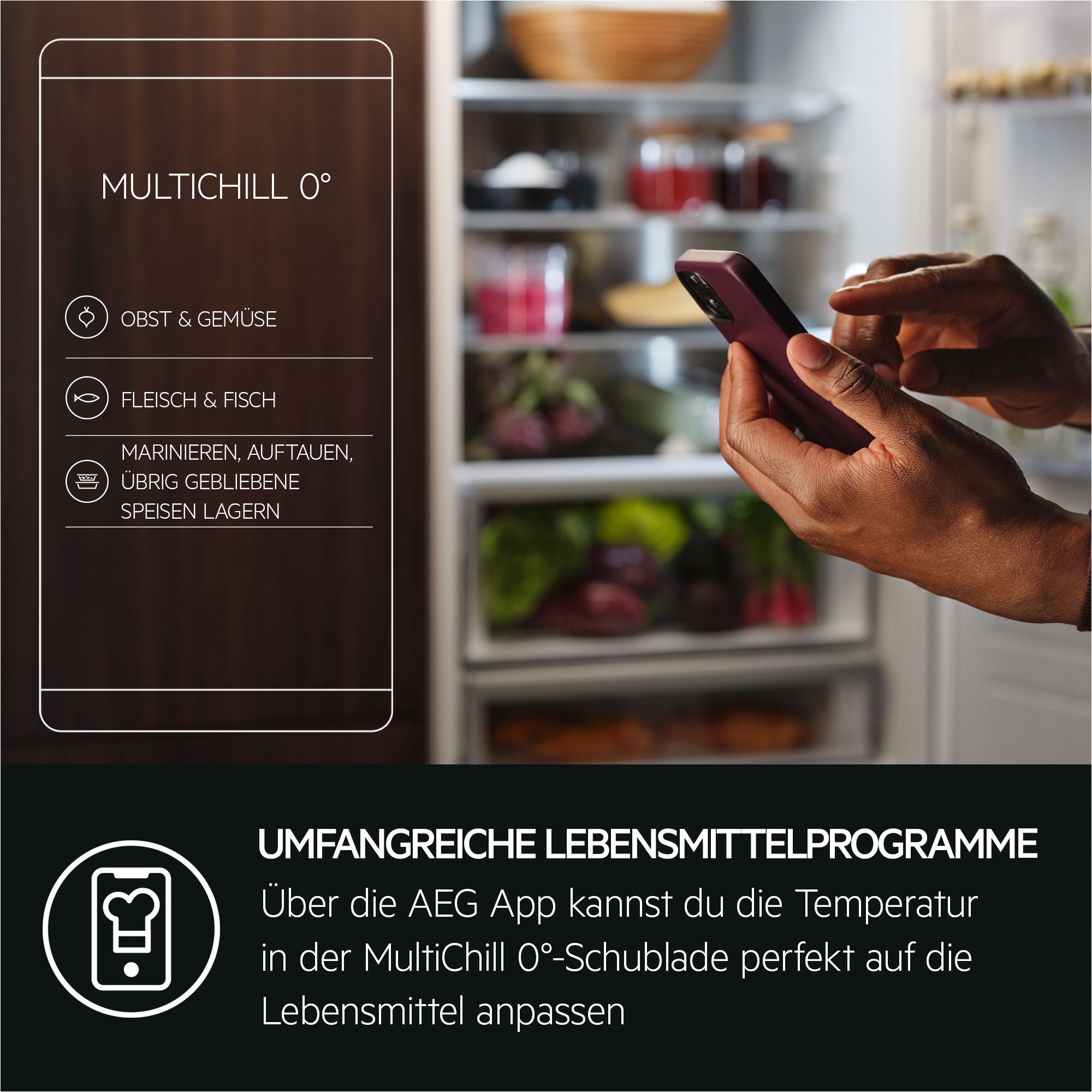 Eine Person benutzt ein Smartphone vor einem Kühlschrank. Der Kühlschrank hat Essen. Text: 'Multichill 0°'.