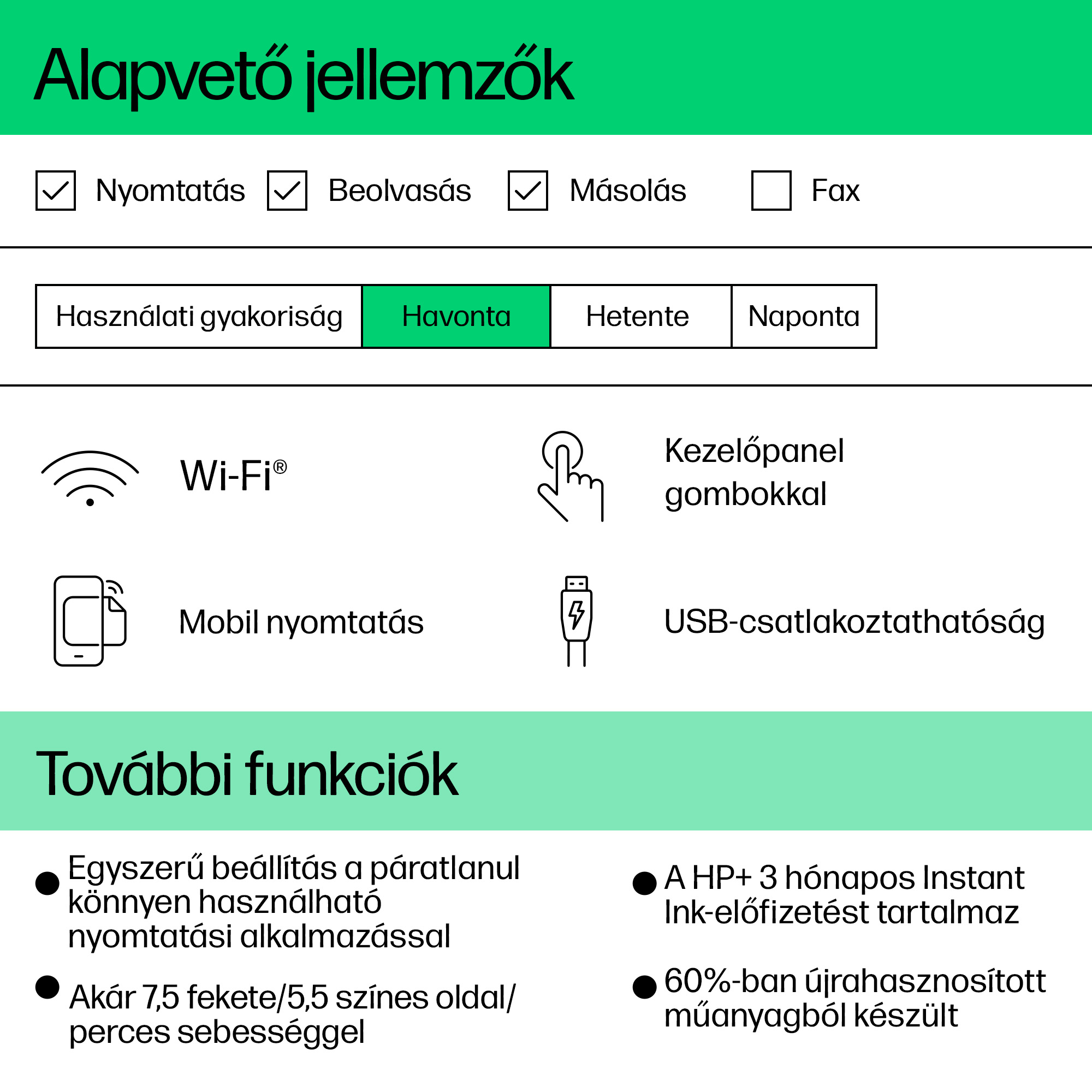 Jellemzők: Nyomtatás, szkennelés, másolás, fax. Tartalmaz Wi-Fi-t, mobil nyomtatást és USB-t. További funkciók és specifikációk szerepelnek.