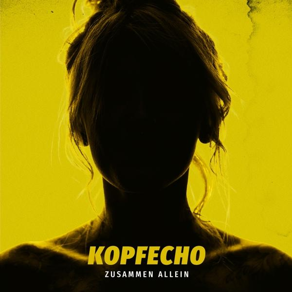 Silhouette einer Frau vor gelbem Hintergrund, mit Text 'KOPFECHO ZUSAMMEN ALLEIN'.