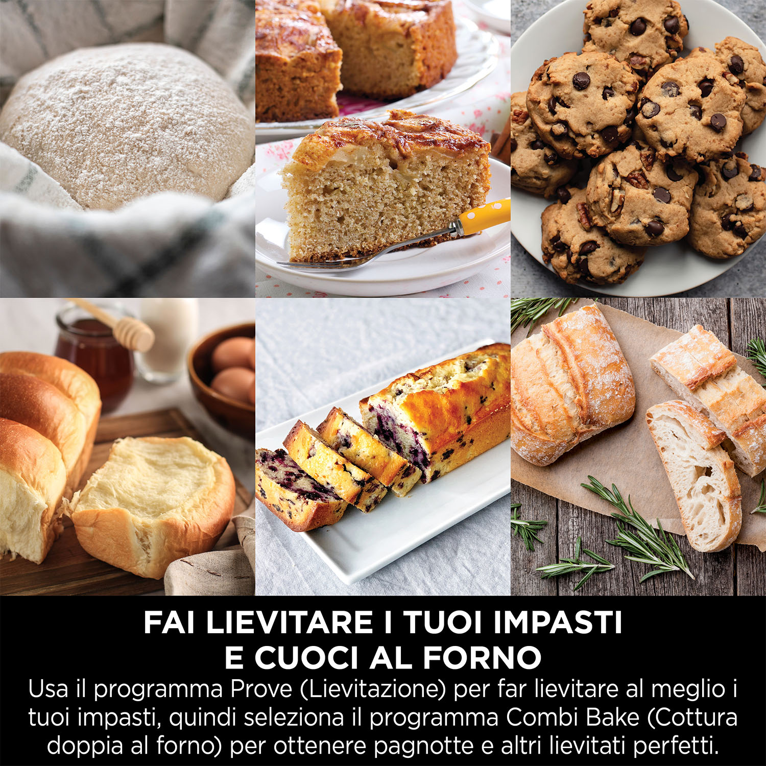 Un collage di prodotti da forno: pane, torta e biscotti. Testo: 'FAI LIEVITARE I TUOI IMPASTI E CUOCI AL FORNO'.