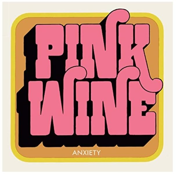 Pink Wine - Anxiety (Vinyl SP (7" kislemez))