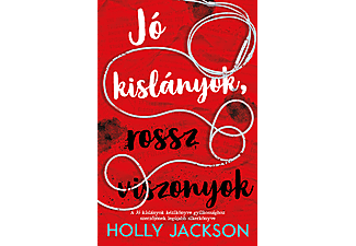 Holly Jackson - Jó kislányok, rossz viszonyok