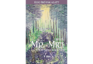 Bea B. - Mr. Mici, a világutazó macska kalandjai - Égig érő fák alatt