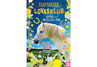 Olivia Tuffin - Napsugár Lovasklub 1. - Emma és a tökéletes póni