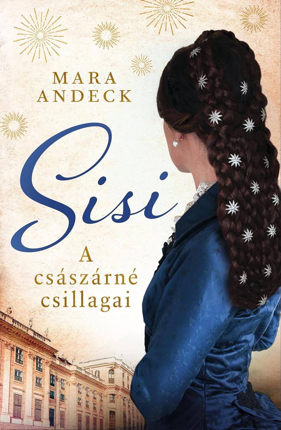 Mara Andeck - Sisi A császárné csillagai