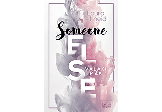 Laura Kneidl - Someone Else - Valaki más