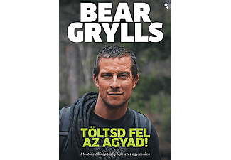 Bear Grylls - Töltsd fel az agyad!