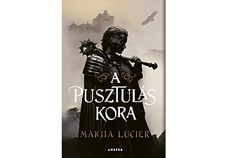 Makiia Lucier - A pusztulás kora