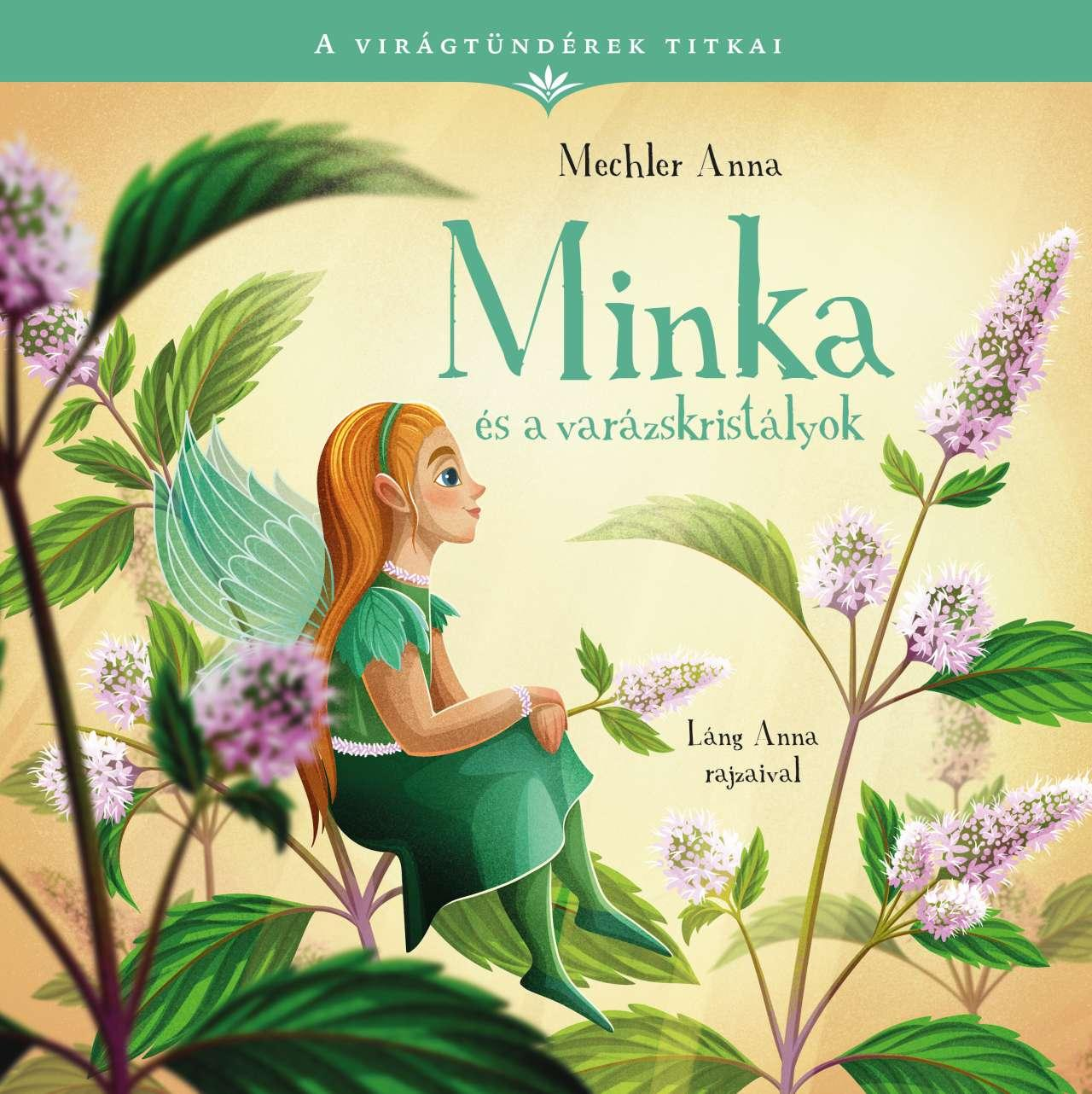 Mechler Anna - A virágtündérek titkai 6. Minka és a varázskristályok
