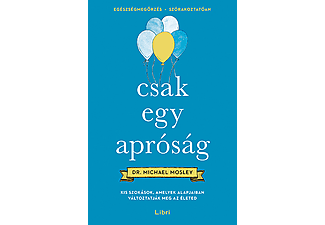 Dr. Michael Mosley - Csak egy apróság