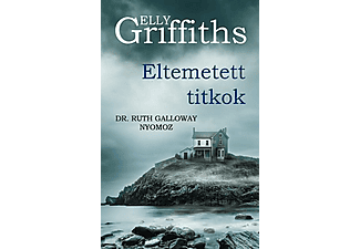 Elly Griffiths - Eltemetett titkok