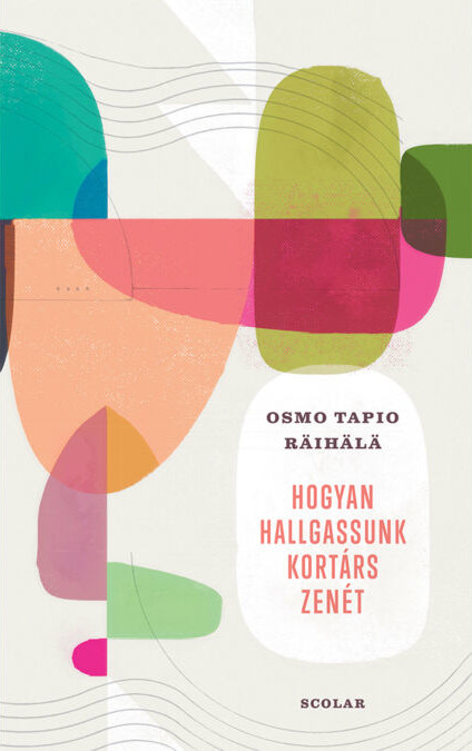 Osmo Tapio Räihälä - Hogyan hallgassunk kortárs zenét