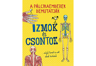 Pannon-Literatúra Kft. - A pálcikaemberek bemutatják: Izmok és csontok