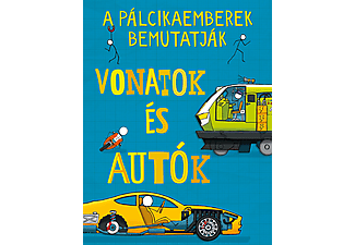 Pannon-Literatúra Kft. - A pálcikaemberek bemutatják: Vonatok és autók